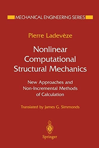 Nonlinear Computational Structural Mechanics: New Approaches and Non-Incremental Methods of Calculation (Mechanical Engineering Series)