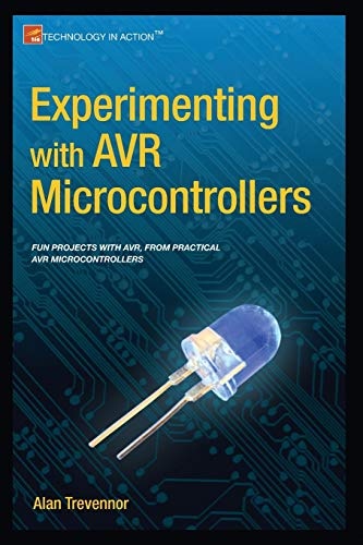 Experimenting with AVR Microcontrollers (Technology in Action)