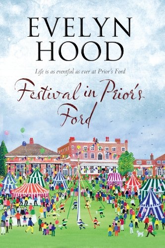 Festival in Prior's Ford: A Cosy Saga of Scottish Village Life (A Prior's Ford Novel, 7)