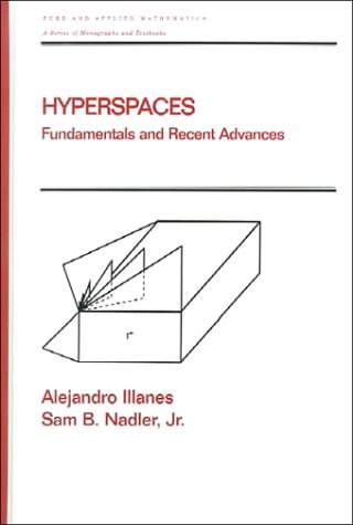 Hyperspaces: Fundamentals and Recent Advances (Chapman & Hall/CRC Pure and Applied Mathematics)