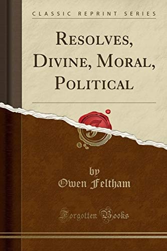 Resolves, Divine, Moral, Political (Classic Reprint)