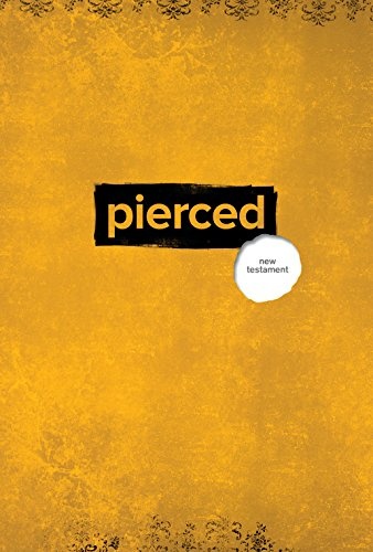 Pierced: The New Testament: A New Testament Devotional Experience by Youth and for Youth