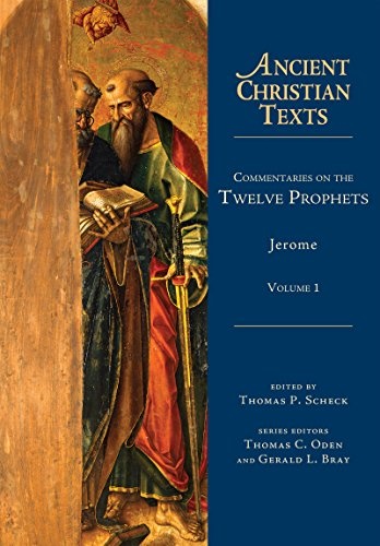 Commentaries on the Twelve Prophets (Ancient Christian Texts)