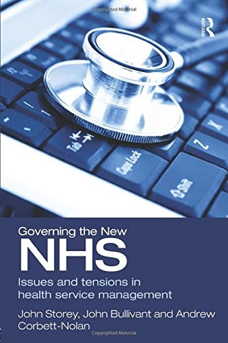 Governing the New NHS: Issues and Tensions in Health Service Management