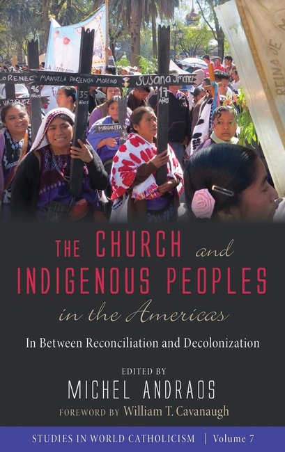 The Church and Indigenous Peoples in the Americas (Studies in World Catholicism)