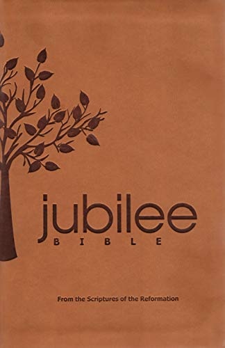 Jubilee Bible: From The Scriptures Of The Reformation