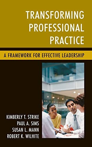 Transforming Professional Practice: A Framework for Effective Leadership