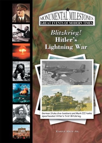 Blitzrieg! Hitler's Lightning War (Monumental Milestones: Great Events of Modern Times)