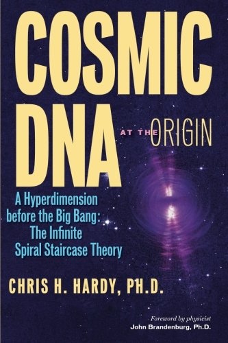 Cosmic DNA at the Origin: A Hyperdimension before the Big Bang. The Infinite Spiral Staircase Theory