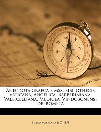 Anecdota graeca e mss. bibliothecis Vaticana, Angelica, Barberiniana, Vallicelliana, Medicea, Vindobonensi deprompta Volume 02 (Ancient Greek Edition)