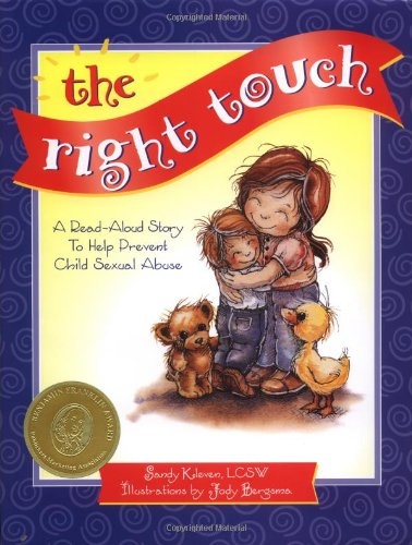 The Right Touch: A Read-Aloud Story to Help Prevent Child Sexual Abuse (Jody Bergsma Collection)