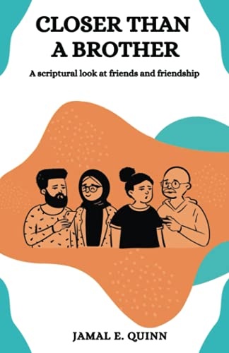 Closer than a Brother: A scriptural look at friends and friendship