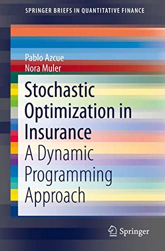 Stochastic Optimization in Insurance: A Dynamic Programming Approach (SpringerBriefs in Quantitative Finance)