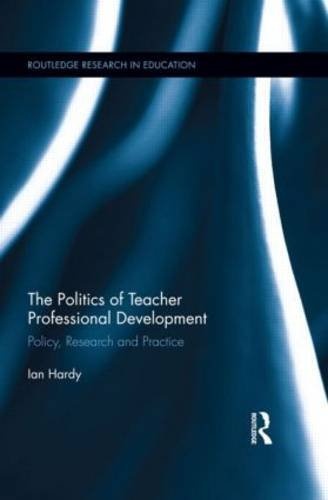 The Politics of Teacher Professional Development: Policy, Research and Practice