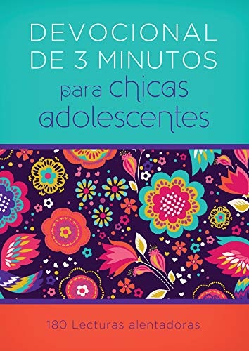 Devocionales de 3 minutos para chicas adolescentes: 180 lecturas alentadoras (3-Minute Devotions) (Spanish Edition)