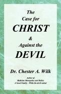 The Case for Christ and Against the Devil