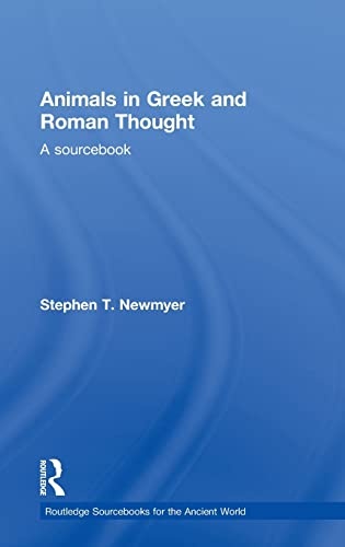 Animals in Greek and Roman Thought: A Sourcebook (Routledge Sourcebooks for the Ancient World)