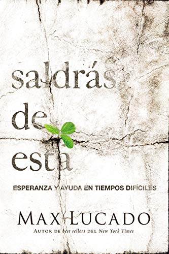 SaldrÃ¡s de esta: Esperanza y ayuda en tiempos difÃ­ciles (Spanish Edition)