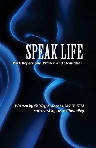 Speak Life: With Reflections, Prayer, and Meditation