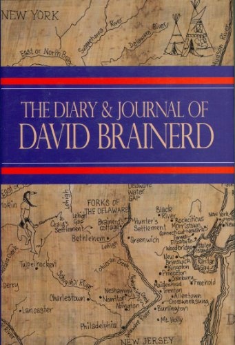 The Diary and Journal of David Brainerd