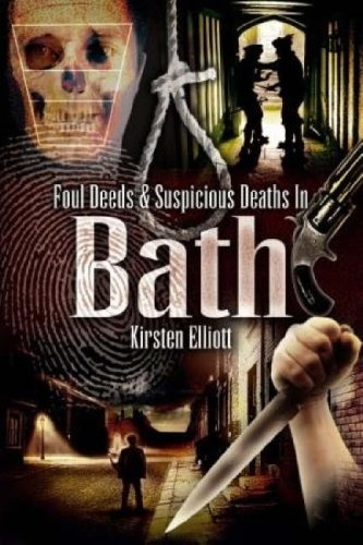 Foul Deeds and Suspicious Deaths in Bath