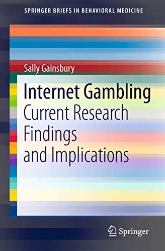 Internet Gambling: Current Research Findings and Implications (SpringerBriefs in Behavioral Medicine)