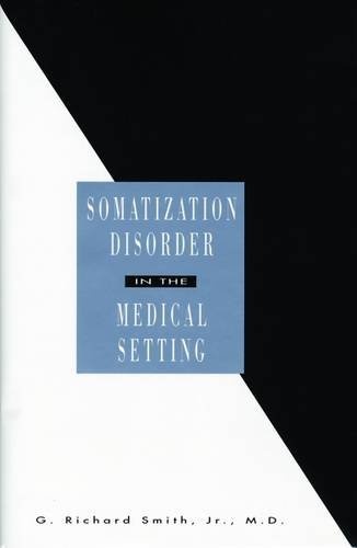 Somatization Disorder in the Medical: Setting
