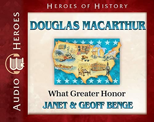 Douglas MacArthur Audiobook: What Greater Honor (Heroes of History) Audio CD â Audiobook, CD