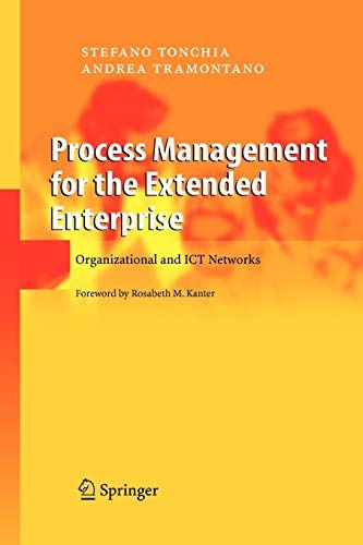Process Management for the Extended Enterprise: Organizational and ICT Networks