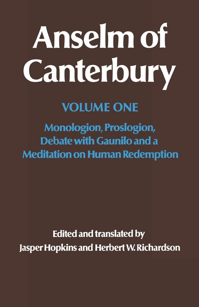 Anselm of Canterbury: Monologion, Proslogion, Dialogue with Gaunilo and A Meditation on Human Redemption