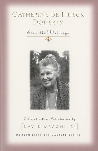 Catherine de Hueck Doherty: Essential Writings (Modern Spiritual Masters)