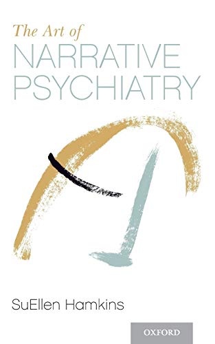 The Art of Narrative Psychiatry: Stories of Strength and Meaning