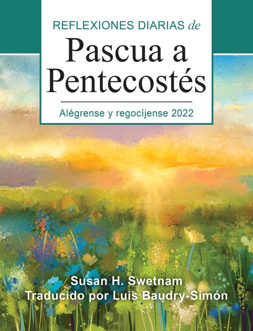 Alégrense y regocíjense: Reflexiones diarias de Pascua a Pentecostés 2022 (Spanish Edition)