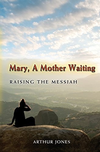 Mary, A Mother Waiting: Raising the Messiah