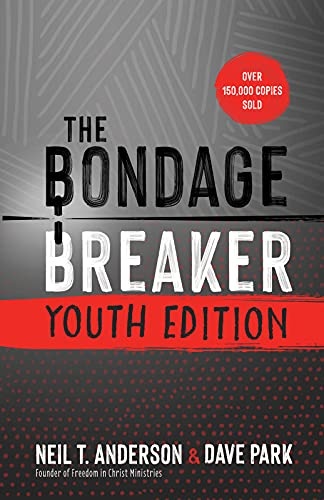 The Bondage BreakerÂ® Youth Edition: Updated for Gen Z