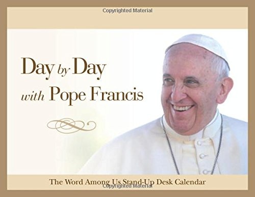 Day by Day with Pope Francis: Perpetual Desk Calendar