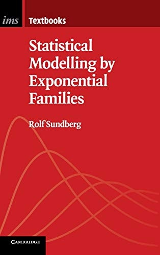Statistical Modelling by Exponential Families (Institute of Mathematical Statistics Textbooks, Series Number 12)