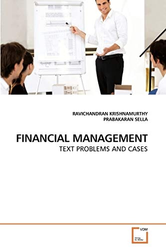 FINANCIAL MANAGEMENT: TEXT PROBLEMS AND CASES