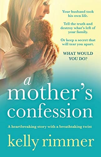 A Mother's Confession: A heartbreaking story with a breathtaking twist