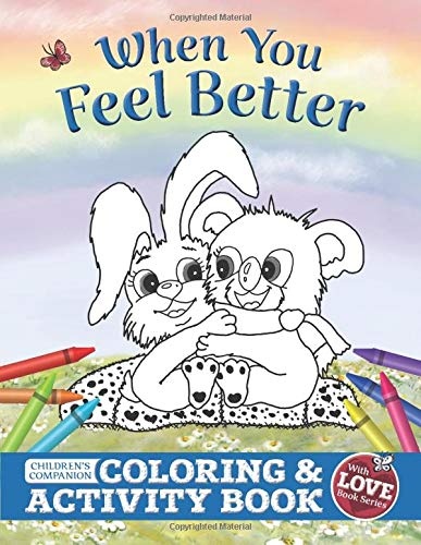 When You Feel Better: Children's Companion Coloring and Activity Book (With Love Collection)