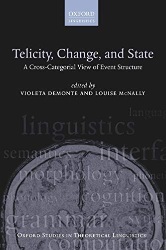 Telicity, Change, and State: A Cross-Categorial View of Event Structure (Oxford Studies in Theoretical Linguistics)