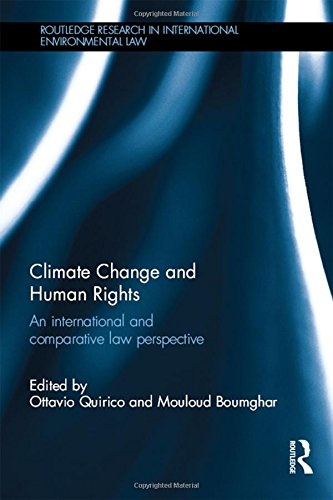 Climate Change and Human Rights: An International and Comparative Law Perspective (Routledge Research in International Environmental Law)