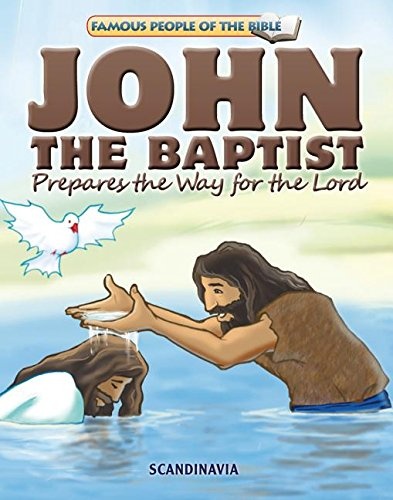 JohnPrepares the Way for the Lord - John the Baptist - Bible Stories for Children - Bible Story Books - Bible Stories - Board Book (Famous People of the Bible)