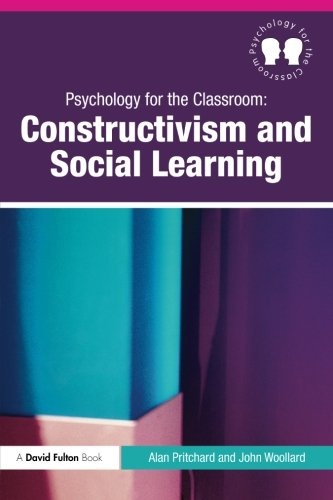 Psychology for the Classroom: Constructivism and Social Learning