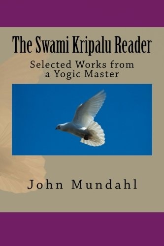 The Swami Kripalu Reader: Selected Works from a Yogic Master