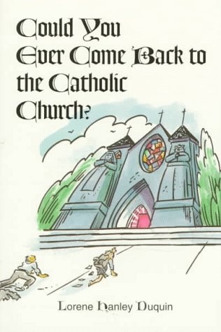 Could You Ever Come Back to the Catholic Church?