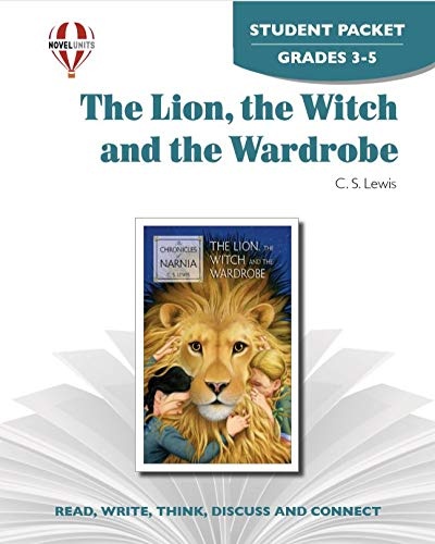 The Lion, the Witch & the Wardrobe - Student Packet by Novel Units (The Chronicles of Narnia Series Book 1)