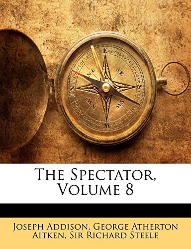 The Spectator, Volume 8