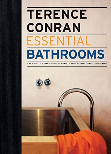Essential Bathrooms: The Back to Basics Guide to Home Design, Decoration & Furnishing