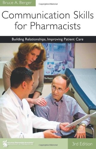 Communication Skills for Pharmacists: Building Relationships, Improving Patient Care